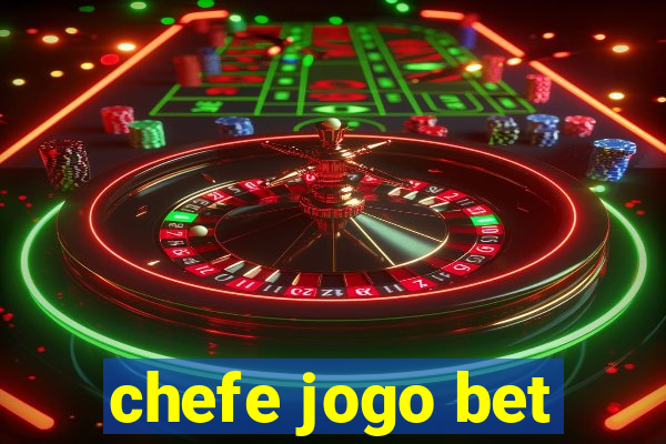 chefe jogo bet